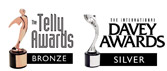 Telly Award - Bronze & Davey Award - Silver Telly Award - Bronze & Davey Award - Silver